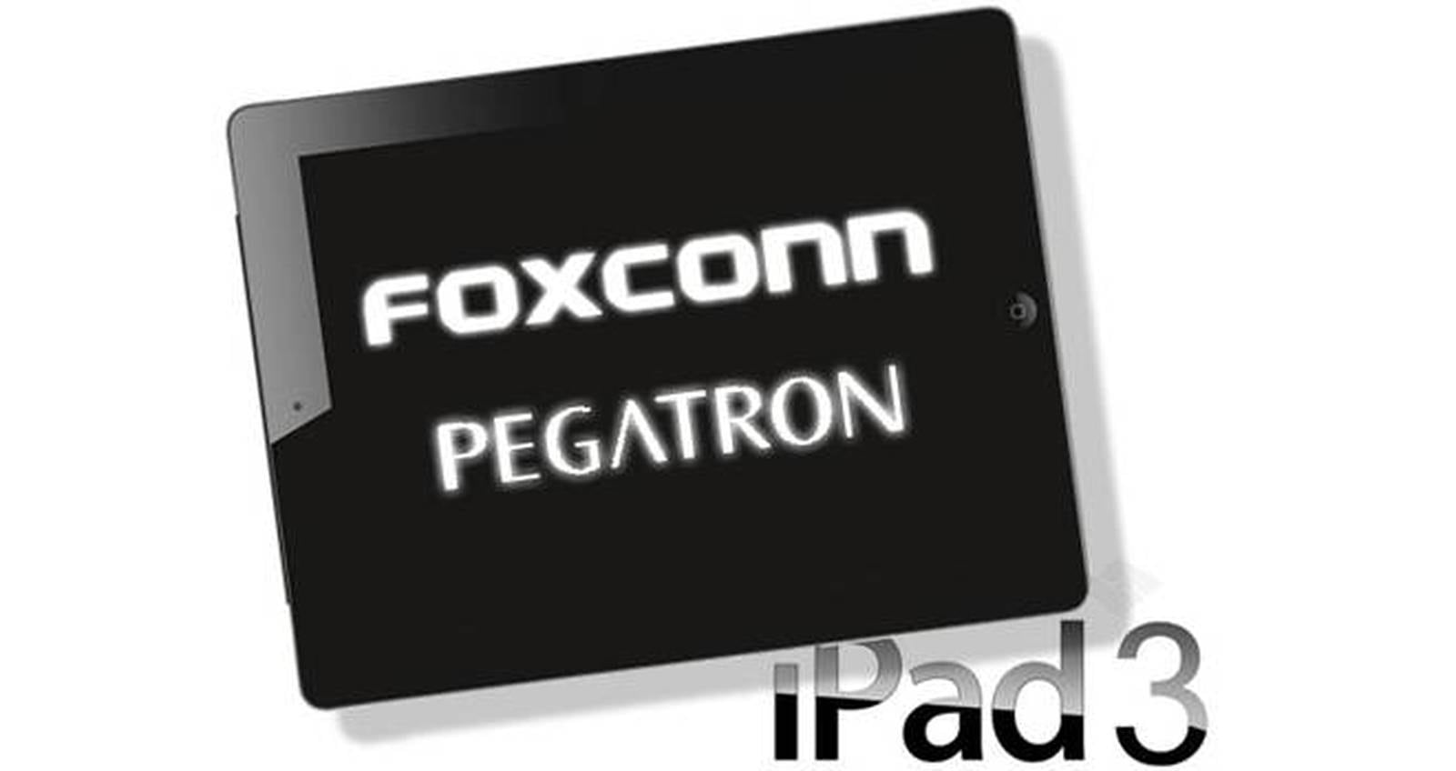 iPad 3 fabricado por Foxconn y Pegatron